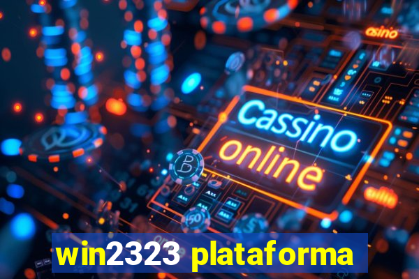 win2323 plataforma